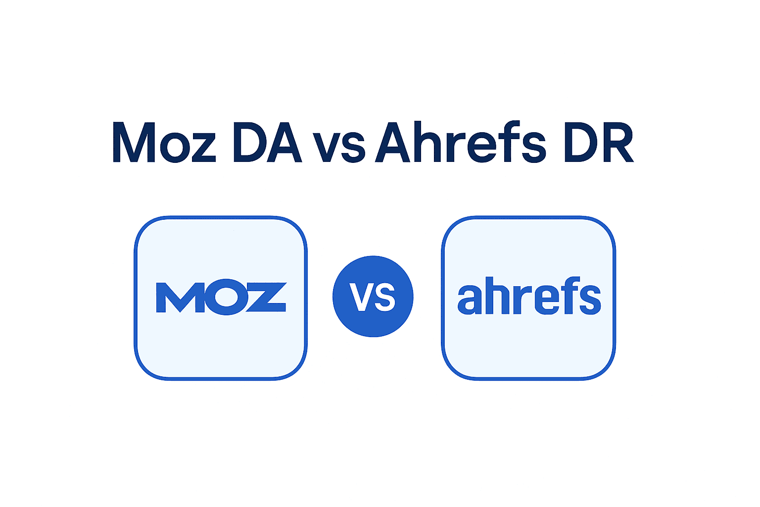 Moz DA vs Ahrefs DR: Which is the best in 2026 ? π